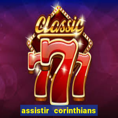 assistir corinthians x palmeiras ao vivo futemax